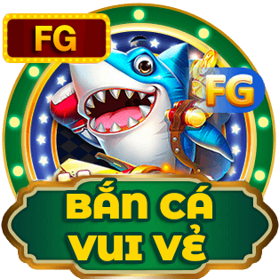 BẮN CÁ VUI VẺ